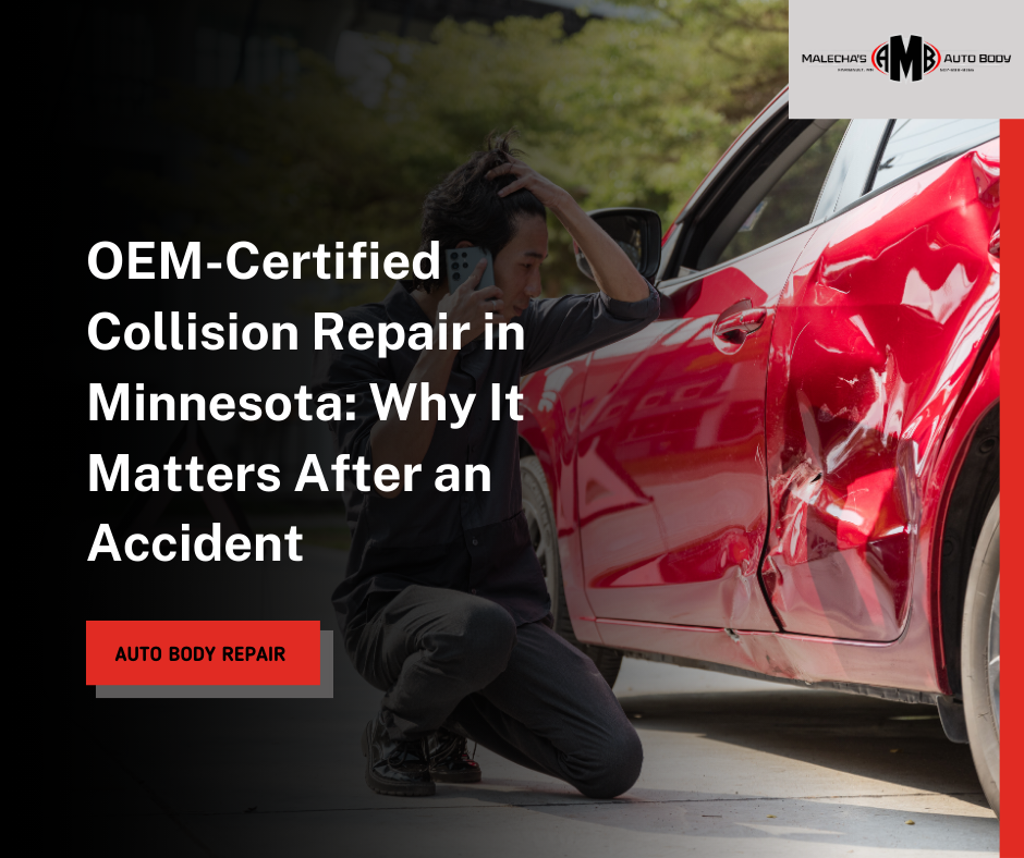OEM-Certified Collision Repair in Minnesota Why It Matters After an Accident