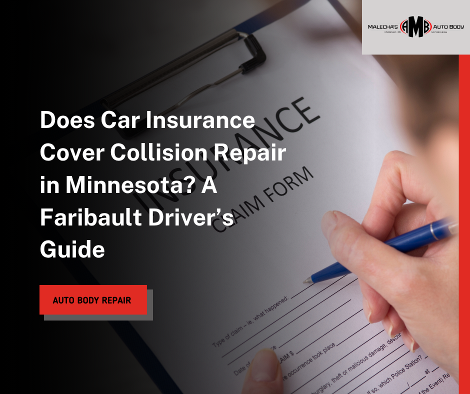Does Car Insurance Cover Collision Repair in Minnesota A Faribault Driver&rsquo;s Guide