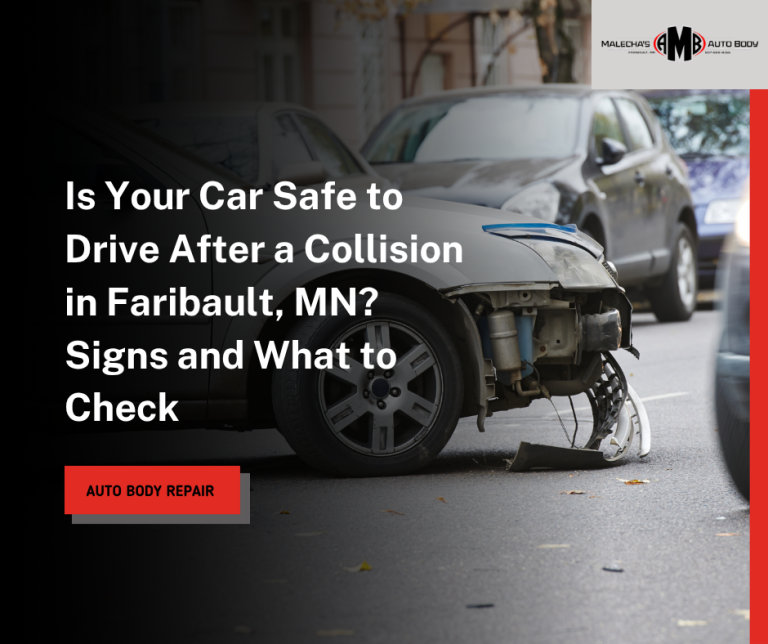 Is Your Car Safe to Drive After a Collision in Faribault, MN Signs and What to Check