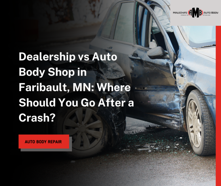 Dealership vs Auto Body Shop in Faribault, MN Where Should You Go After a Crash