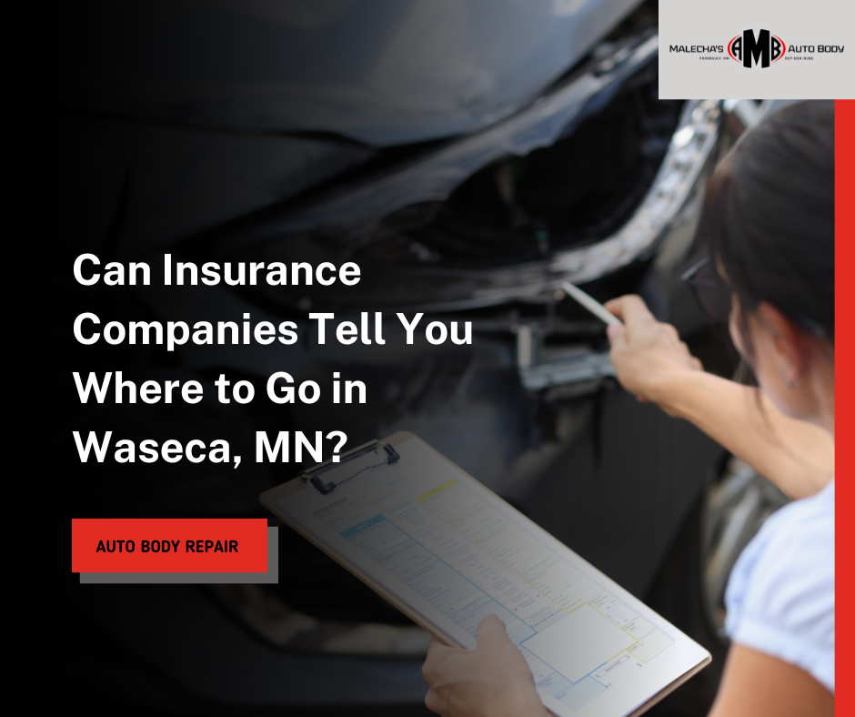 Can Insurance Companies Tell You Where to Go in Waseca, MN